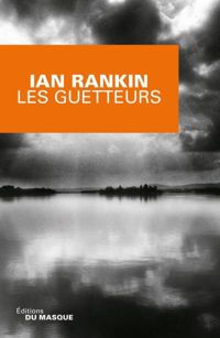 Ian Rankin - Les guetteurs