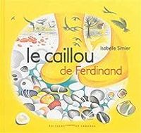 Couverture du livre Le caillou de Ferdinand - Isabelle Simler