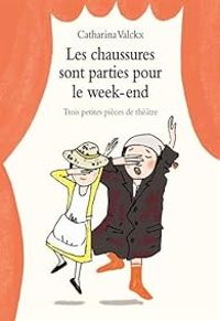 Catharina Valckx - Les chaussures sont parties pour le week-end 