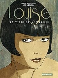 Couverture du livre Louise le venin du scorpion - Jol Alessandra - Chantal Van Den Heuvel