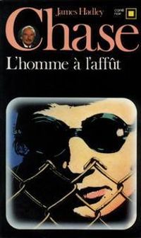 James Hadley Chase - L'homme à l'affût