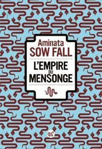 Aminata Sow Fall - L'empire du mensonge