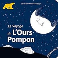 Cecile Alix - Le voyage de l'ours Pompon