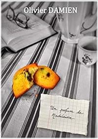 Olivier Damien - Un parfum de Madeleine