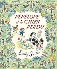 Couverture du livre Pénélope et le chien perdu - Emily Sutton