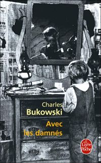 Couverture du livre Avec les damnés - Charles Bukowski