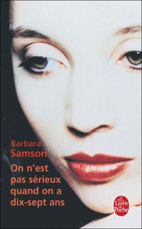 Couverture du livre On n'est pas sérieux quand on a dix-sept ans - Barbara Samson