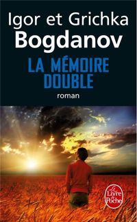 Couverture du livre La Mémoire double - Igor Et Grichka Bogdanoff