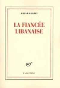 Couverture du livre La fiançée libanaise - Richard Millet