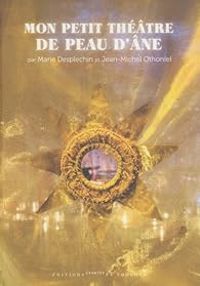 Couverture du livre Mon petit théâtre de peau d'âne - Marie Desplechin - Jean Michel Palmier