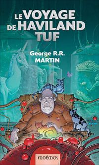 Couverture du livre Le Voyage de Haviland Tuf - George Rr Martin