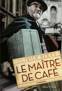 Olivier Bleys - Le Maître de café