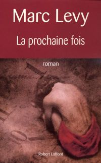 Couverture du livre La Prochaine fois - Marc Levy