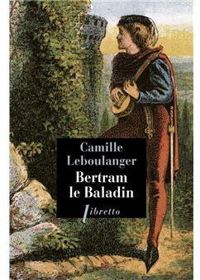 Camille Leboulanger - Bertram le Baladin