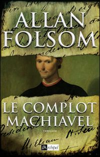 Allan Folsom - Le complot Machiavel