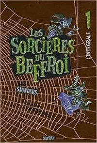 Kate Saunders - Les Sorcières du Beffroi : L'intégrale