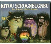 Couverture du livre Kitou Scrogneugneu - Ann Rocard - Marino Degano