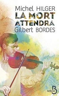 Gilbert Bordes - La mort attendra