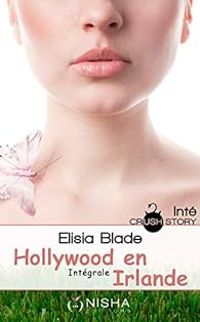 Elisia Blade - Hollywood en Irlande - Intégrale