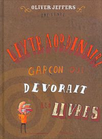 Couverture du livre L'extraordinaire garçon qui dévorait les livres - Oliver Jeffers