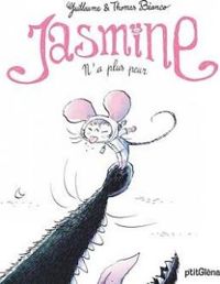 Couverture du livre Jasmine n'a plus peur - Guillaume Bianco - Thomas Bianco