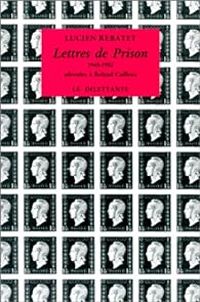 Lucien Rebatet - Lettres de prison