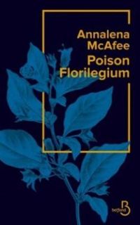 Annalena Mcafee - Poison florilegium