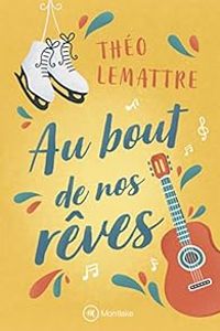 Theo Lemattre - Au bout de nos rêves