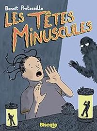 Benoit Preteseille - Les têtes minuscules