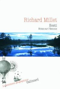 Richard Millet - Eesti : Notes sur l'Estonie