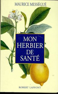 Maurice Messegue - MON HERBIER DE SANTE