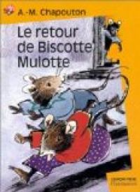 Anne Marie Chapouton - Le Retour de Biscotte Mulotte