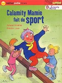 Couverture du livre Calamity Mamie fait du sport - Arnaud Almeras