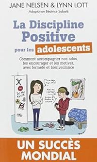 Couverture du livre La Discipline Positive pour les adolescents - Jane Nelsen - Beatrice Sabate - Lynn Lott