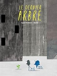 Ingrid Chabbert - Raul Nieto Guridi - Le dernier arbre