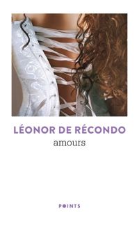 Couverture du livre Amours - Leonor De Recondo