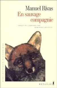 Manuel Rivas - En sauvage compagnie