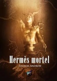 Thomas Andrew - Hermès Mortel