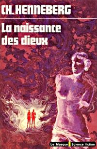 Nathalie C Henneberg - La naissance des Dieux