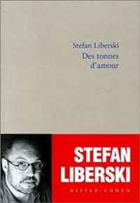 Couverture du livre Des tonnes d'amour - Stefan Liberski