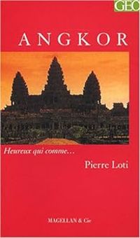 Couverture du livre Heureux qui comme... Pierre Loti : Angkor - Pierre Loti