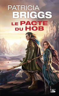 Patricia Briggs - Le Pacte du Hob