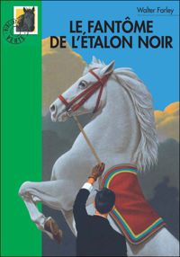 Couverture du livre Le fantôme de l'étalon noir - Walter Farley