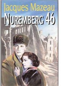 Couverture du livre Nuremberg 46 - Jacques Mazeau