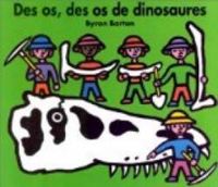 Byron Barton - Des os, des os de dinosaures