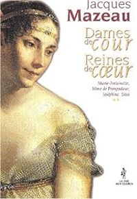 Couverture du livre Dames de cour, reines de coeur. 2 - Jacques Mazeau