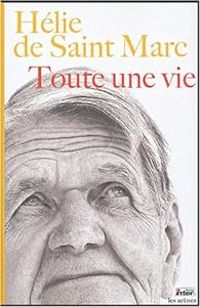 Couverture du livre Toute une vie  - Helie De Saint Marc