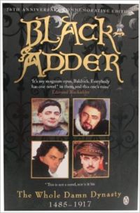 Rowan Atkinson - Richard Curtis - John Lloyd - Ben Elton - Blackadder: The Whole Damn Dynasty