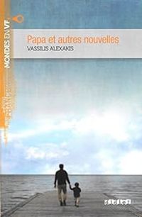 Couverture du livre Papa et autres nouvelles - Vassilis Alexakis