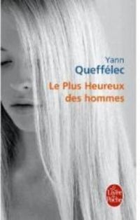 Couverture du livre Le plus heureux des hommes - Yann Queffelec